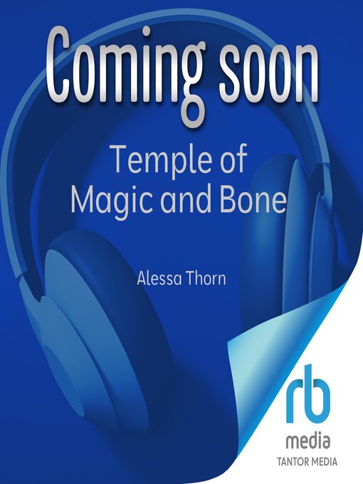 Title details for Temple of Magic and Bone by Alessa Thorn - Wait list
